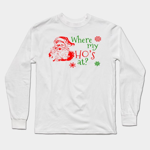 Where My Ho's At? Long Sleeve T-Shirt by masciajames